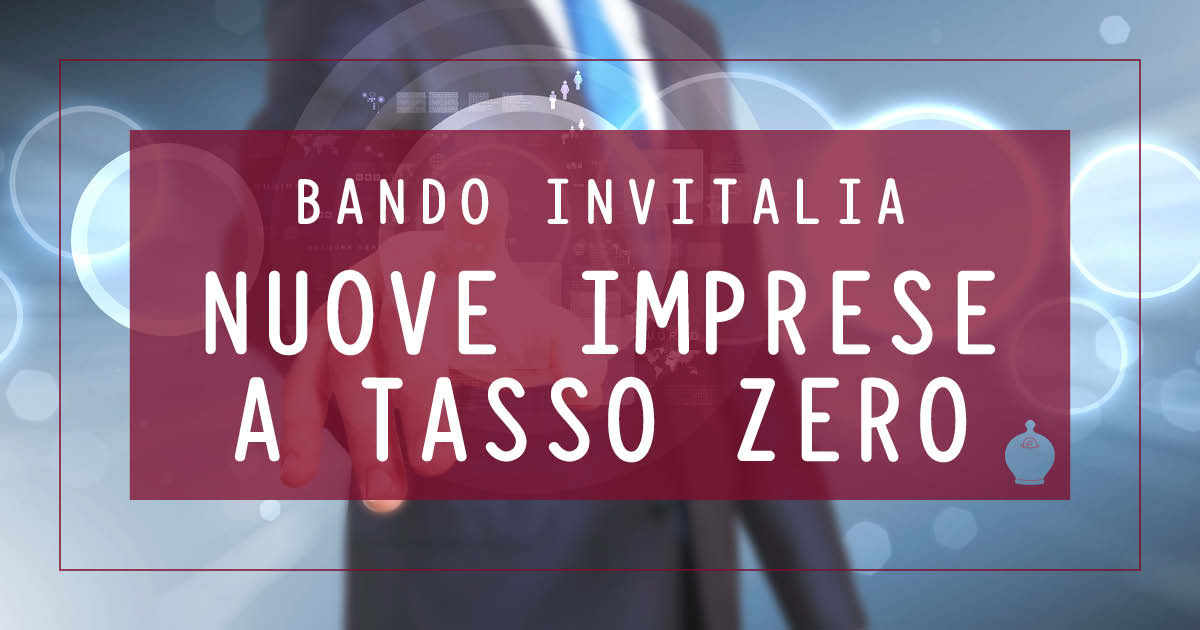 BANDO INVITALIA-NUOVE IMPRESE A TASSO ZERO