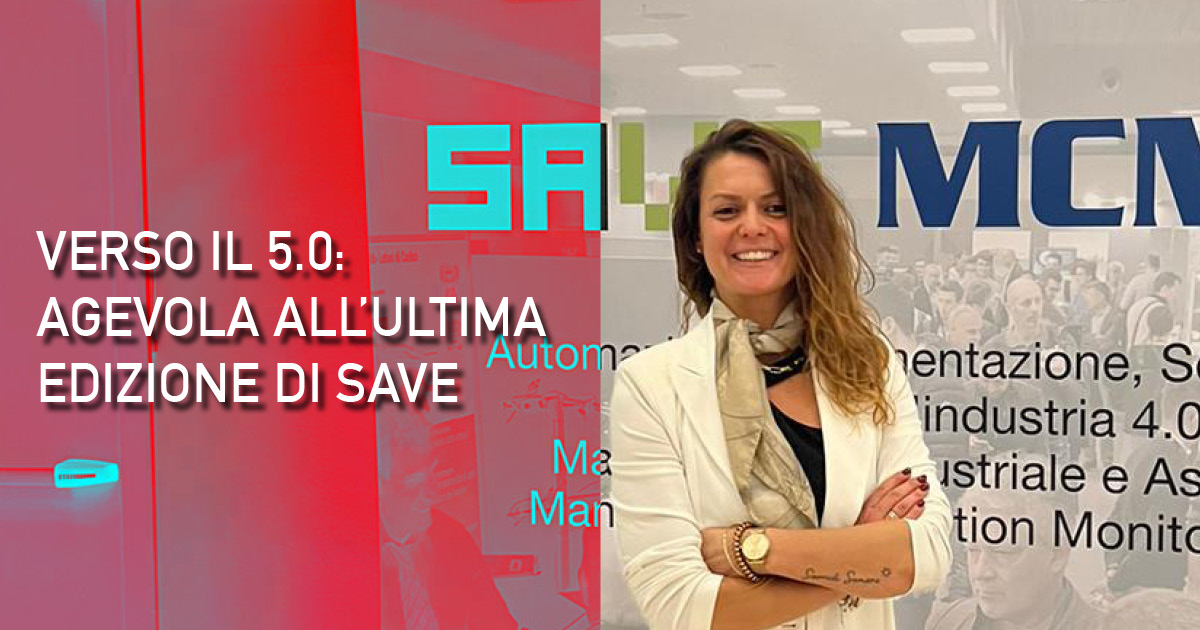 Verso il 5.0_Agevola all’ultima edizione di SAVE